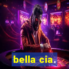 bella cia.